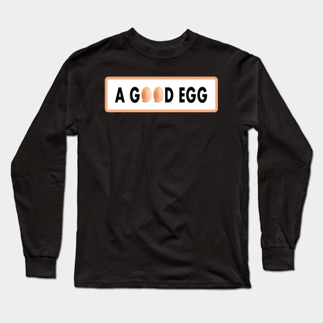 I Am A gOOd Egg Long Sleeve T-Shirt by YJ PRINTART